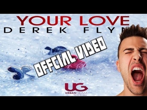 Derek Flynz Your Love (Official Video)